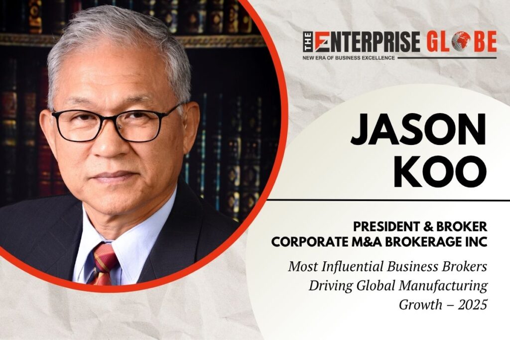 Jason Koo: Two Decades of Shaping Industries Through Cross-Border M&A Jason Koo: Two Decades of Shaping Industries | The Enterprise Globe